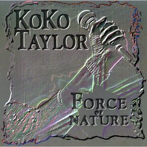 Koko Taylor - Force of Nature  CD